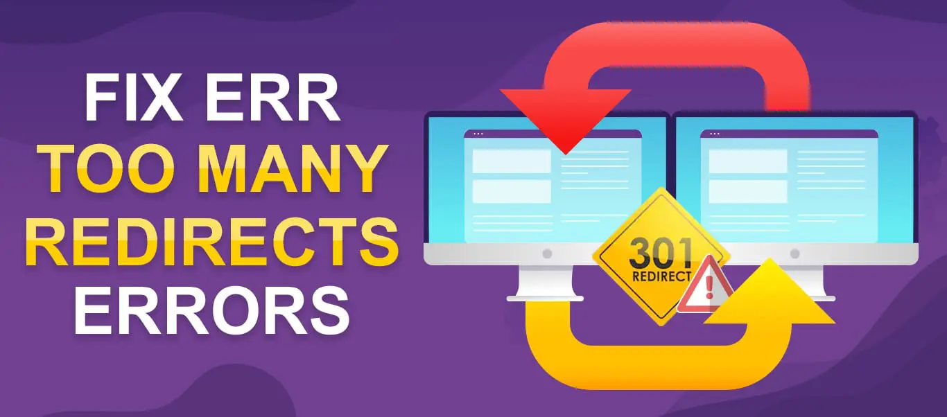 Fixed within Minutes: How to Fix ERR_TOO_MANY_REDIRECTS in WordPress