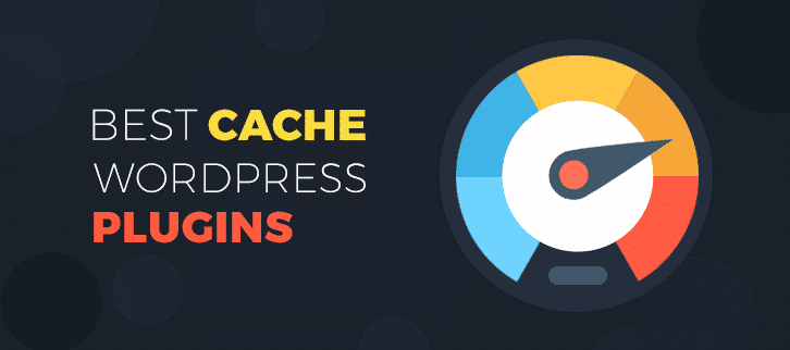 8 Best Cache Plugins for WordPress
