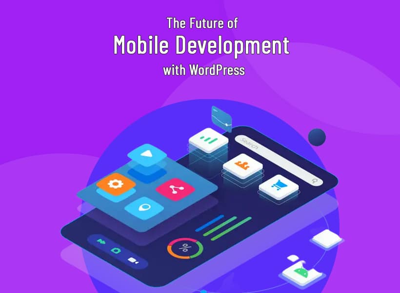 The Future of Mobile Development with WordPress