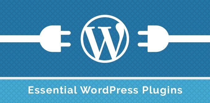 Essential WordPress Plugins You Should Be Using