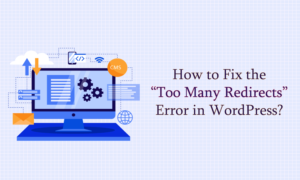 How To Fix Too Many Redirects Error In WordPress?