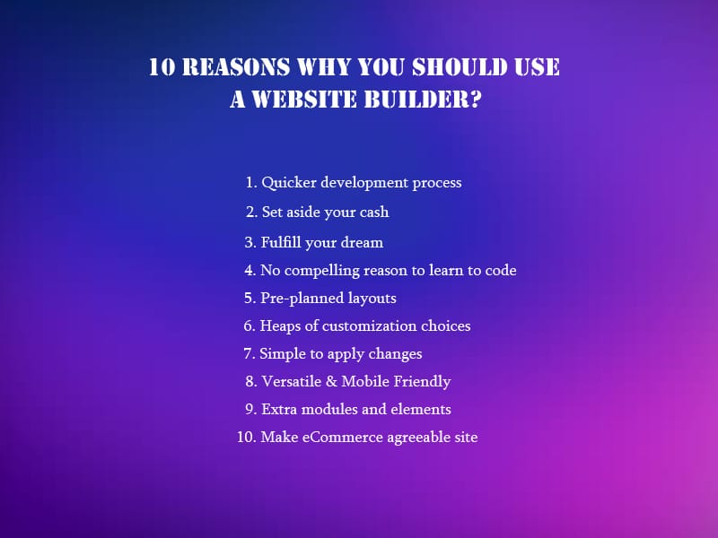 10 Reasons Why You Should Use A Website Builder?
